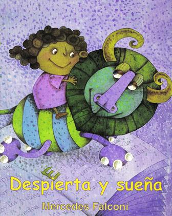 'Despierta y sueña', de Mercedes Falconí­, ilustraciones de Mauricio Maggiorini. Quito: Ediecuatorial, 1998.