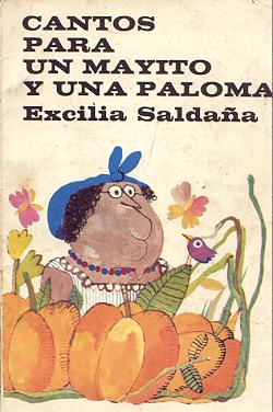 'Cantos para un mayito y una paloma', de Excilia Saldña, ilustraciones de Eduardo Muñoz Bachs. La Habana: Unión, 1984.