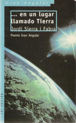 '...en un lugar llamado Tierra', Jordi Sierra i Fabra. Madrid: SM, 1983.